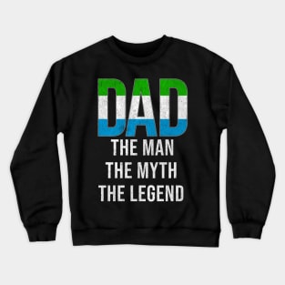 Sierra Leonean Dad The Man The Myth The Legend - Gift for Sierra Leonean Dad With Roots From Sierra Leonean Crewneck Sweatshirt